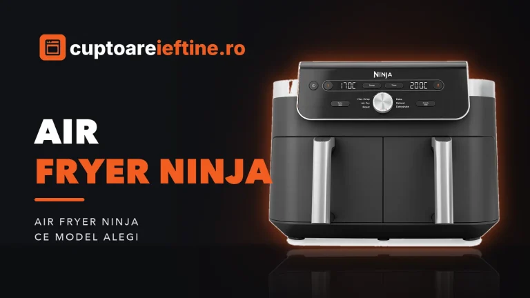 Air fryer Ninja: Dual Zone, Crispi sau Double Stack, ce să alegi
