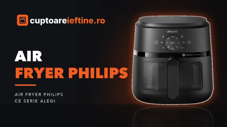 Air fryer Philips: diferențele dintre seriile 2000, 3000 și 5000