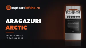 Aragazuri Arctic: ce modele există și cum le alegi