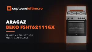 Aragaz Beko FSHT62111GX: ce oferă, minusuri și alternative