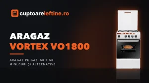 Aragaz Vortex VO1800: ce oferă, minusuri și alternative