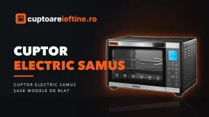 Cuptor electric Samus: ce modele găsești și cum alegi