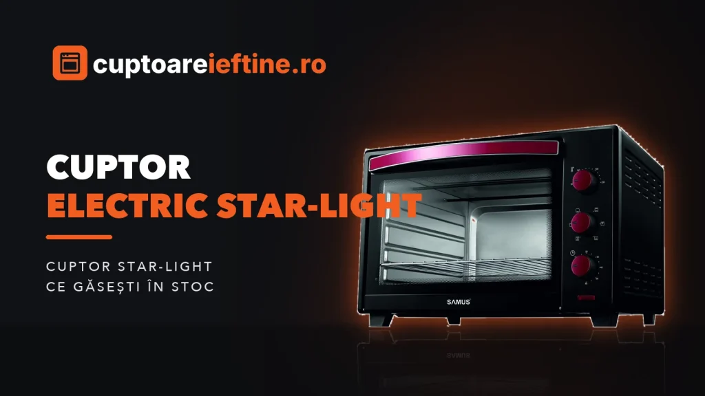 Cuptor electric Star-Light: ce modele găsești și cum alegi