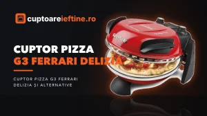 Cuptor pizza G3 Ferrari Delizia: specificații și alternative