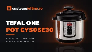 Tefal One Pot CY505E30: ce oferă, minusuri și alternative