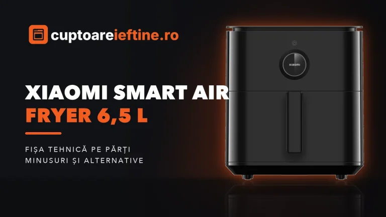Xiaomi Smart Air Fryer 6,5 l: ce oferă, minusuri și alternative
